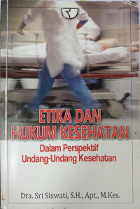 Etika dan Hukum Kesehatan Dalam Perspektif Undang-Undang Kesehatan