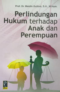 Perlindungan Hukum Terhadap Anak dan Perempuan