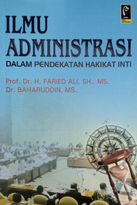 Ilmu Administrasi Dalam Pendekatan Hakikat Inti