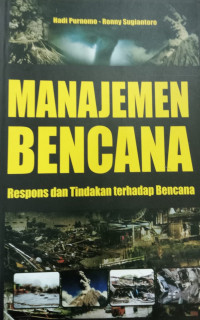 Manajemen Bencana : respons dan tindakan terhadap bencana