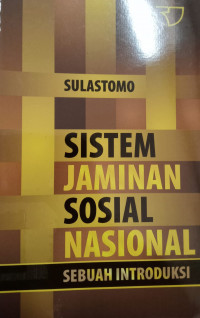 Sistem Jaminan Sosial Nasional: sebuah introduksi