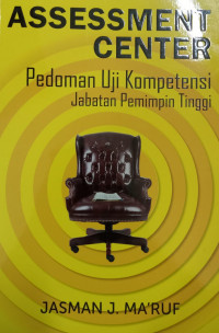 Assessment Center: pedoman uji kompetensi jabatan pimpinan tinggi