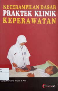 Keterampilan Dasar Praktek Klinik Keperawatan