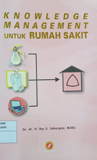 Knowledge Management Untuk Rumah Sakit