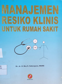 Majemen Resiko Klinis Untuk Rumah Sakit