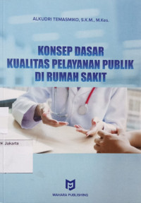 Konsep Dasar Kualitas Pelayanan Publik Di Rumah Sakit