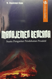 Manajemen Bencana: suatu pengantar pendekatan proaktif