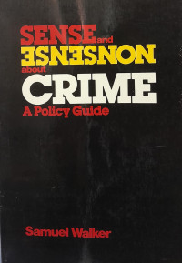 Sense and Nonsense About Crime A Policy Guide