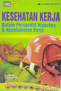 Kesehatan Kerja Dalam Perspektif Hiperkes & Keselamatan Kerja