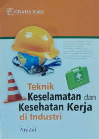 Teknik Keselamatan dan Kesehatan Kerja di Industri