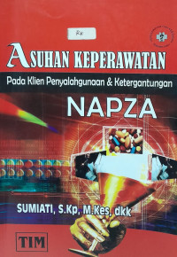 Asuhan Keperawatan Pada Klien Penyalahgunaan & Ketergantungan Napza