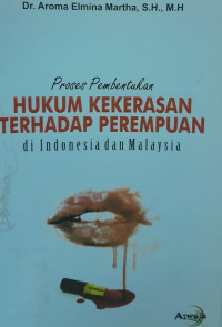 Proses Pembentukan Hukum Kekerasan Terhadap Perempuan Di Indonesia dan Malaysia