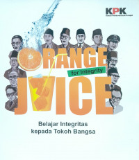 Orange Juice for Integrity: belajar integritas kepada tokoh bangsa