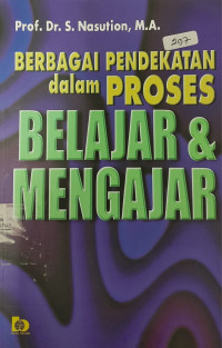 Berbagai Pendekatan dalam Proses Belajar & Mengajar