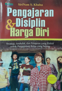 Pengajaran & Disiplin Harga Diri : strategi, snekdot, dan pelajaran yang efektif untuk pengelolaan kelas yang sukses