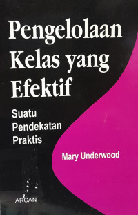 Pengelolaan Kelas yang Efektif: suatu pendekatan praktis