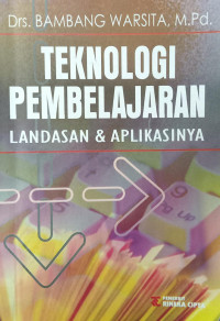 Teknologi Pembelajaran: landasan & aplikasinya