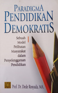 Paradigma Pendidikan Demokratis: sebuah model pelibatan masyarakat dalam penyelenggaraan pendidikan