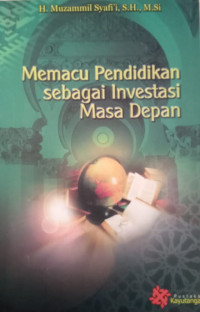 Memacu Pendidikan Sebagai Investasi Masa Depan