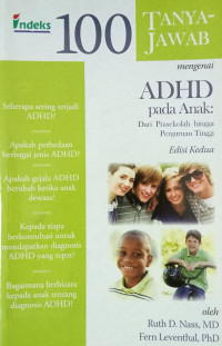 100 Tanya-Jawab Mengenai ADHD Pada Anak Dari Prasekolah Hingga Perguruan Tinggi