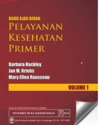 Buku Ajar Bidan : Pelayanan Kesehatan Primer Vol. 1