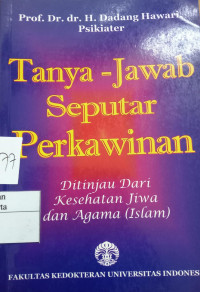 Tanya-Jawab Seputar Perkawinan : ditinjau dari kesehatan jiwa dan agama (Islam)