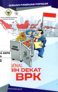 Mengenal Lebih Dekat BPK : Sebuah panduan populer