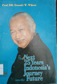 The Next 25 Years Indonesia’s Journey Into The Future