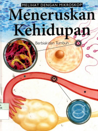 Meneruskan Kehidupan: berbiak dan tumbuh