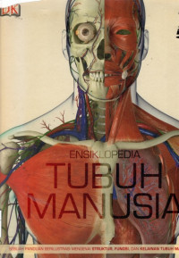 Ensiklopedia Tubuh Manusia: sebuah panduan berilustrasi mengenai struktur, fungsi, dan kelainan tubuh manusia