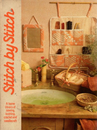 Stitch by Stitch: a home library sewing, Knitting, crochet and needlecraft, Vol. 3