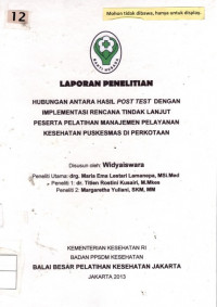 Hubungan Antara Hasil Post Test dengan Implementasi Rencana Tindak Lanjut Peserta Peltihan Manajemen Pelayanan Kesehatan Puskesmas di Perkotaan