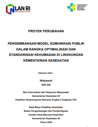 Pengembangan Model Komunikasi Publik Dalam Rangka Optimalisasi Dan Standarisasi Kehumasan Di Lingkungan Kementerian Kesehatan