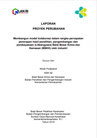 Membangun model kolaborasi dalam rangka percepatan penerapan hasil penelitian, pengembangan dan perekayasaan (Litbangyasa) Balai Besar Kimia dan Kemasan (BBKK) oleh industri