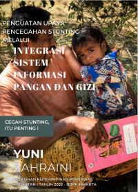 Penguatan Upaya Pencegahan Stunting Melalui Integrasi Sistem Informasi Pangan Dan Gizi