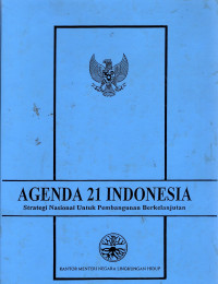 Agenda 21 Indonesia : Strategi Nasional Untuk Pembangunan Berkelanjutan