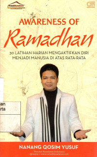 Awareness of Ramadhan : 30 latihan harian mengaktifkan diri menjadi manusia di atas rata-rata