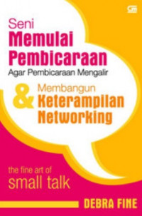 Seni Memulai Pembicaraan Agar Pembicaraan Mengalir & Membangun Keterampilan Networking