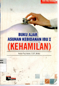 Buku Ajar Asuhan Kebidanan Ibu I (Kehamilan)