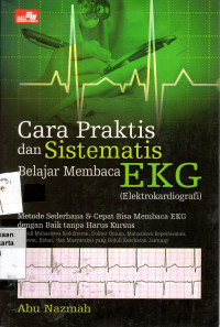 Cara Praktis dan Sistematis Belajar Membaca EKG (Elektrokardiografi)