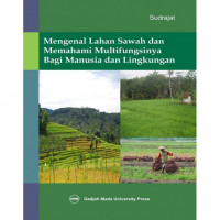 Mengenal Lahan Sawah dan Memaham9i Multifungsinya Bagi manusia dan Lingkungan