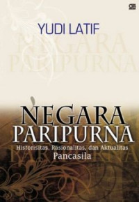 Negara Paripurna : historisitas, rasionalitas, dan aktualitas Pancasila