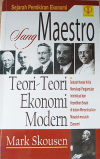 Sejarah Pemikiran Ekonomi Sang Maestro: teori-teori ekonomi modern
