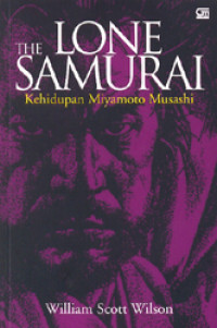 The Lone Samurai: Kehidupan Miyamoto Musahsi