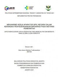 Mekanisme Kerja Aparatur Sipil Negara Dalam Kerangka Penyederhanaan Birokrasi Pada Instansi Pemerintah Untuk Mewujudkan Upaya Kesehatan yang Berkualitas dan Berdaya Saing Global di Era Disruptif