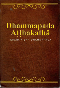 Dhammapada Atthakatha : Kisaah-Kisah Dhammapada