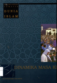 Ensiklopedi Tematis Dunia Islam: Dinamika Masa kini