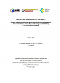 Strategi Percepatan Pelayanan Melalui Aplikasi Anjungan Pendaftaran Pasien Mandiri dan Sistem Rujukan Terintegrasi (ASIGAPPA) di RS Bhayangkara Makassar