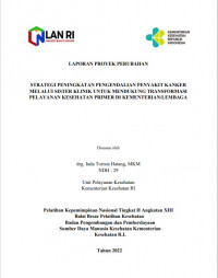 Strategi Peningkatan Pengendalian Penyakit Kanker Melalui Sister Klinik Untuk Mendukung Transformasi Pelayanan Kesehatan Primer Di Kementerian/Lembaga