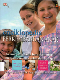 Ensiklopedia Perkembangan Anak: semua yang anda butuhkan untuk menjadikan anak sehat dan bahagia